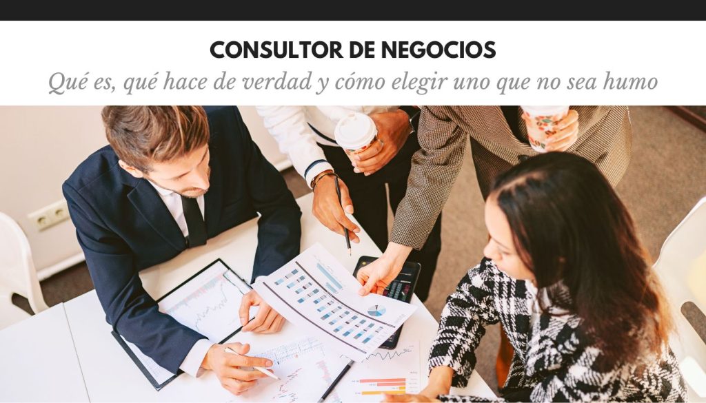 Consultor de negocios: qué es, qué hace de verdad y cómo elegir uno que no sea humo 2 Consultor de negocios